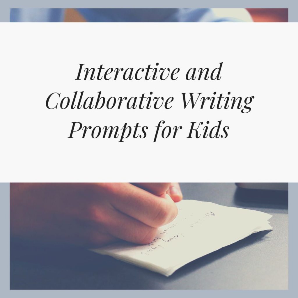 Interactive and Collaborative Writing Prompts for Kids