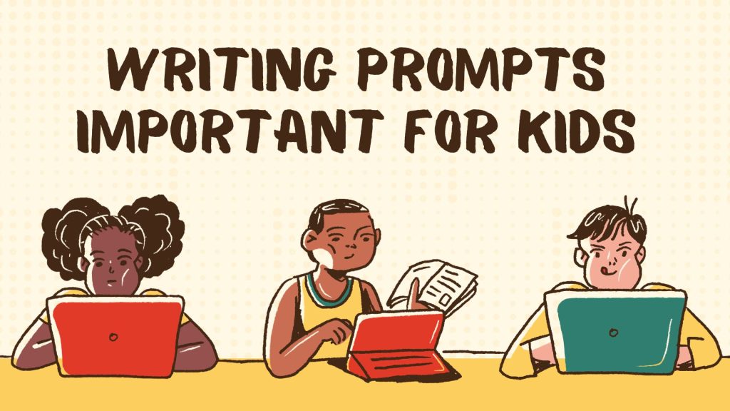 Writing Prompts Important for Kids